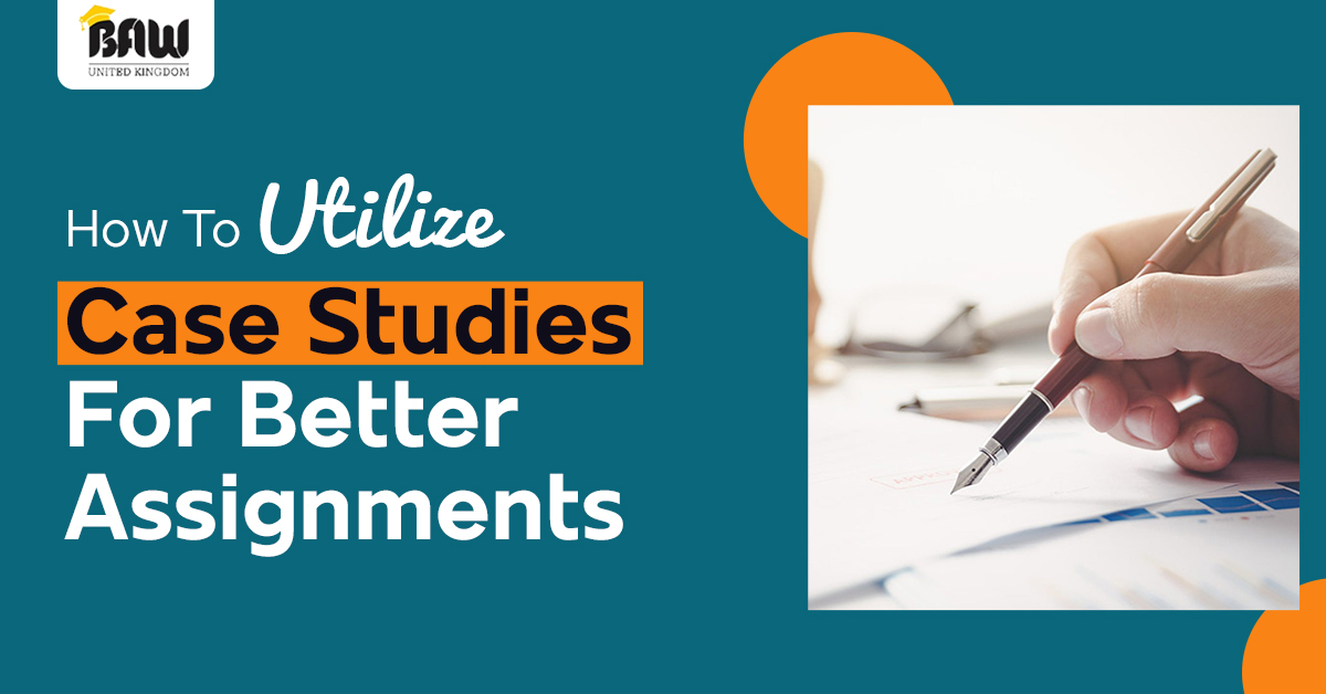How to Utilize Case Studies for Better Assignments