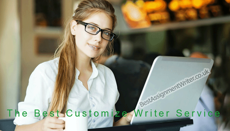 Why We Are The Best Customize Writer Service Provider?
