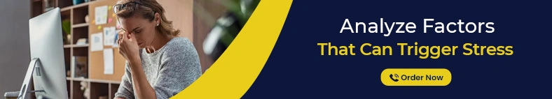 Analyze Factors That Can Trigger Stress