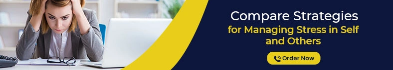 Compare Strategies For Managing Stress In Self And Others